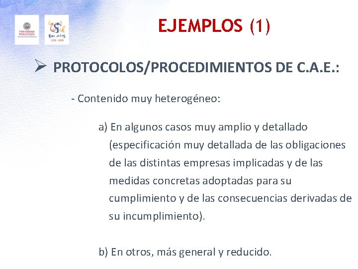 EJEMPLOS (1) Ø PROTOCOLOS/PROCEDIMIENTOS DE C. A. E. : - Contenido muy heterogéneo: a)