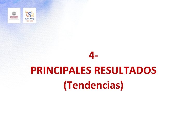 4 PRINCIPALES RESULTADOS (Tendencias) 