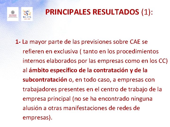 PRINCIPALES RESULTADOS (1): 1 - La mayor parte de las previsiones sobre CAE se