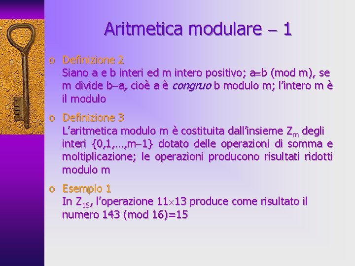 Aritmetica modulare 1 o Definizione 2 Siano a e b interi ed m intero