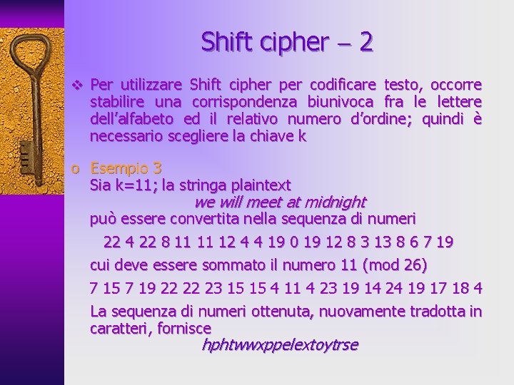 Shift cipher 2 v Per utilizzare Shift cipher per codificare testo, occorre stabilire una