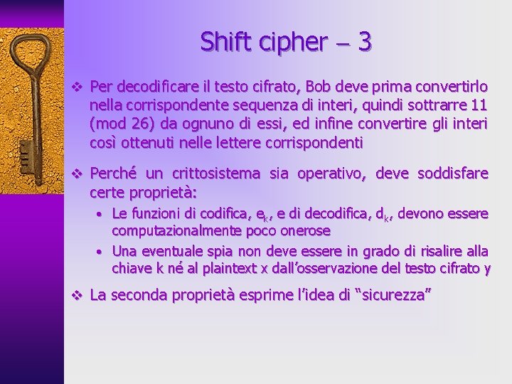 Shift cipher 3 v Per decodificare il testo cifrato, Bob deve prima convertirlo nella