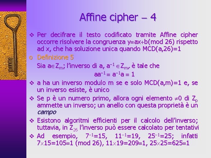 Affine cipher 4 v Per decifrare il testo codificato tramite Affine cipher occorre risolvere