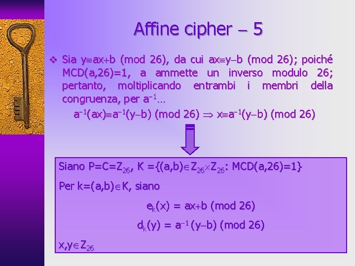 Affine cipher 5 v Sia y ax b (mod 26), da cui ax y