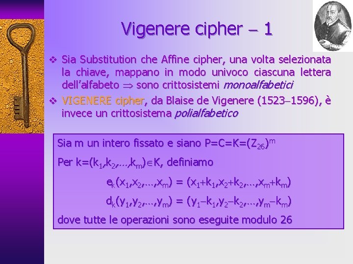 Vigenere cipher 1 v Sia Substitution che Affine cipher, una volta selezionata la chiave,