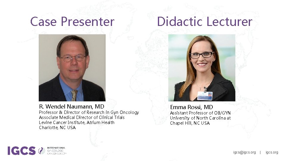 Case Presenter Didactic Lecturer R. Wendel Naumann, MD Professor & Director of Research in