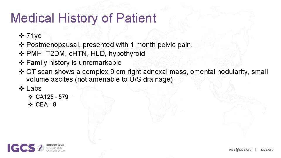 Medical History of Patient v 71 yo v Postmenopausal, presented with 1 month pelvic