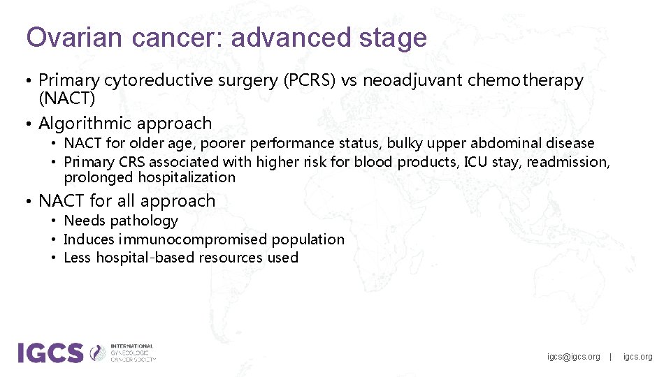 Ovarian cancer: advanced stage • Primary cytoreductive surgery (PCRS) vs neoadjuvant chemotherapy (NACT) •