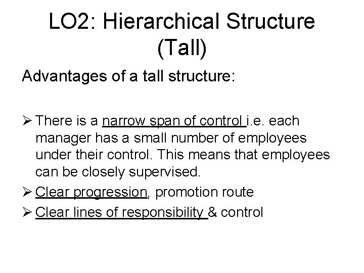 LO 2: Hierarchical Structure (Tall) Advantages of a tall structure: Ø There is a