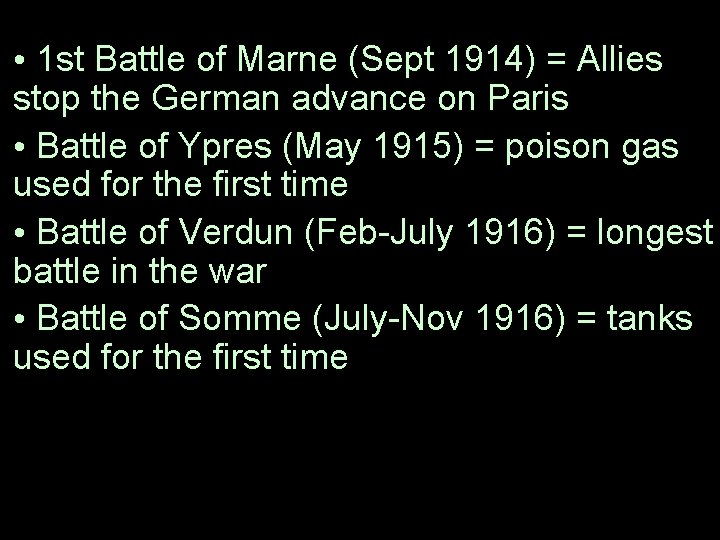  • 1 st Battle of Marne (Sept 1914) = Allies stop the German