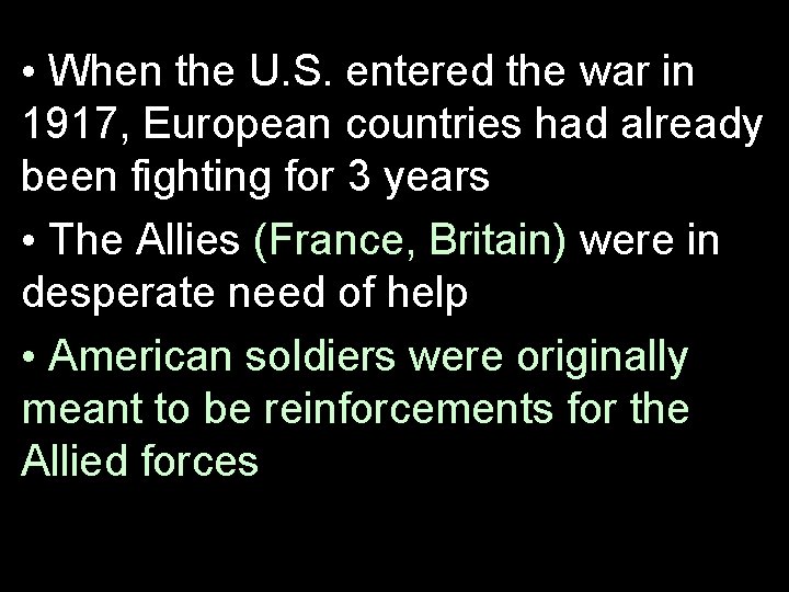  • When the U. S. entered the war in 1917, European countries had