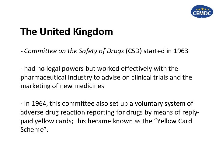 The United Kingdom - Committee on the Safety of Drugs (CSD) started in 1963