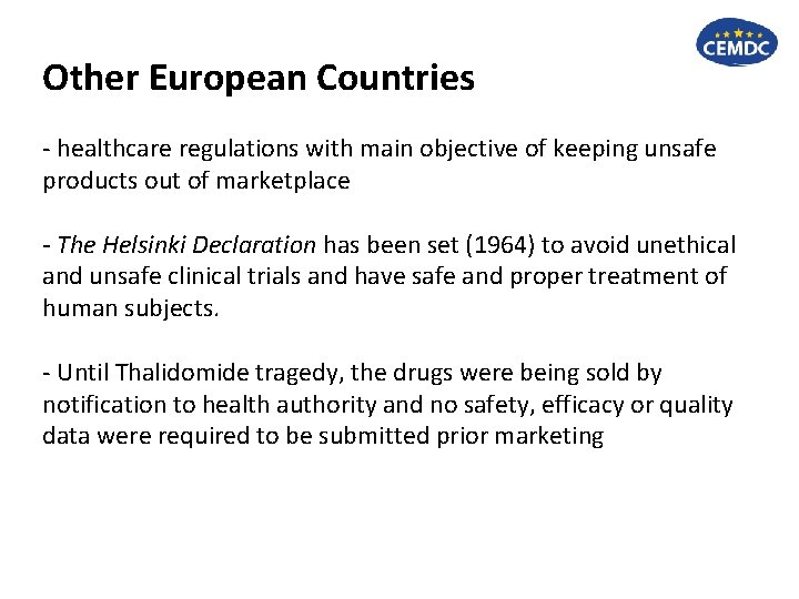 Other European Countries - healthcare regulations with main objective of keeping unsafe products out