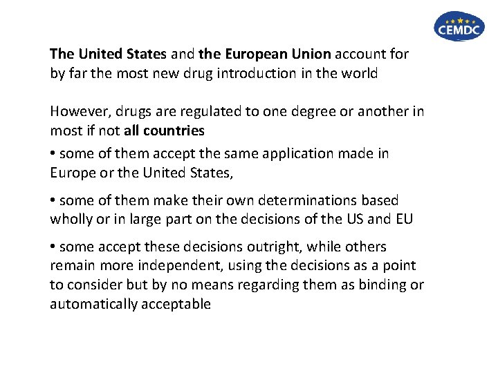The United States and the European Union account for by far the most new