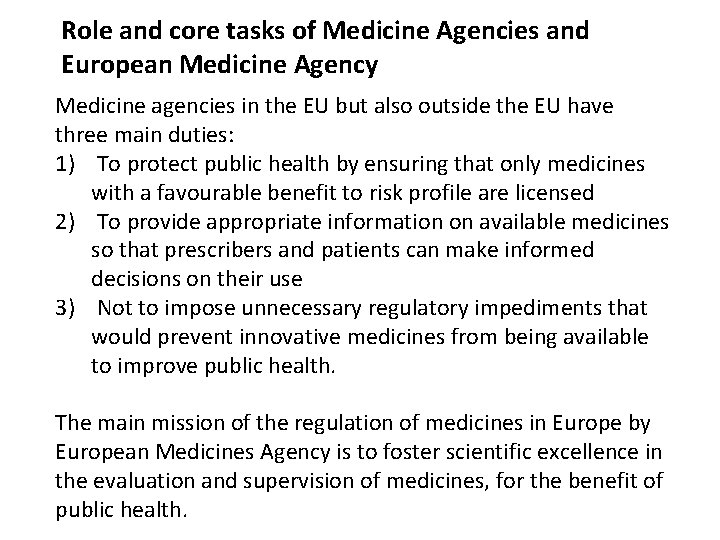 Role and core tasks of Medicine Agencies and European Medicine Agency Medicine agencies in