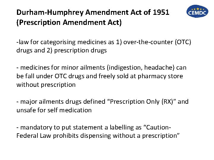 Durham-Humphrey Amendment Act of 1951 (Prescription Amendment Act) -law for categorising medicines as 1)