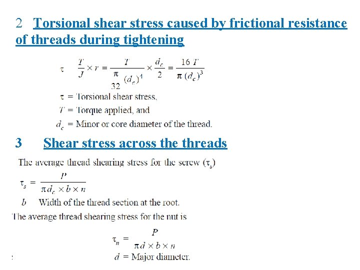 2 Torsional shear stress caused by frictional resistance of threads during tightening 3 Shear