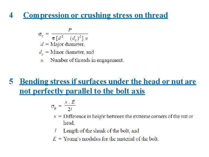 4 Compression or crushing stress on thread 5 Bending stress if surfaces under the