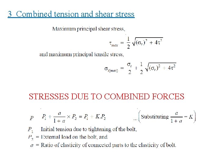 3 Combined tension and shear stress STRESSES DUE TO COMBINED FORCES 