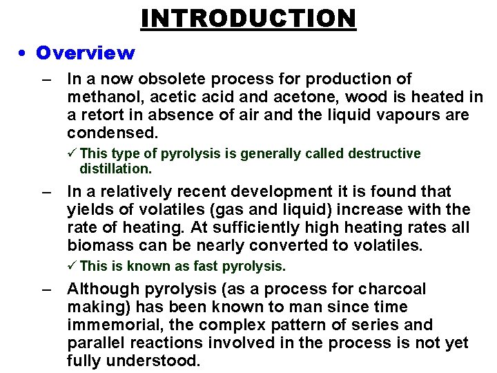INTRODUCTION • Overview – In a now obsolete process for production of methanol, acetic