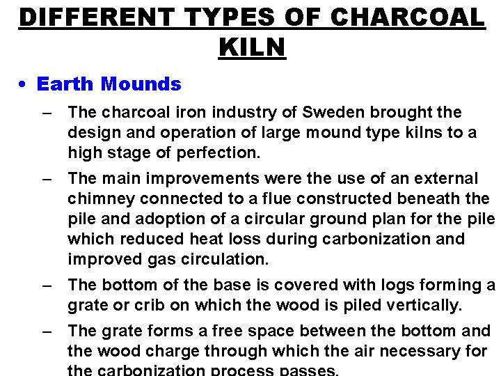 DIFFERENT TYPES OF CHARCOAL KILN • Earth Mounds – The charcoal iron industry of