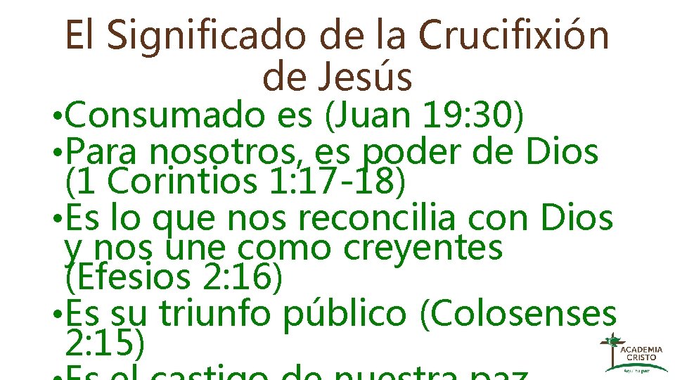 El Significado de la Crucifixión de Jesús • Consumado es (Juan 19: 30) •