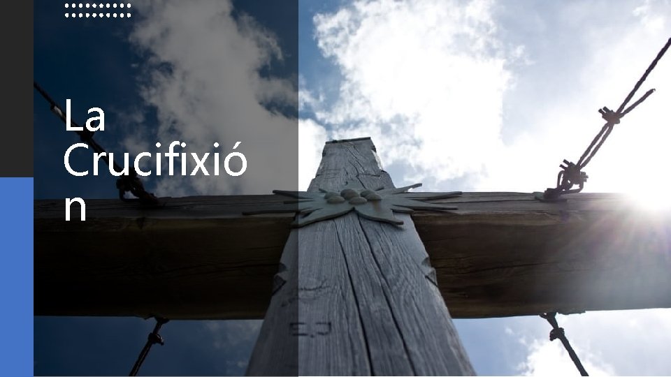 La Crucifixió n 