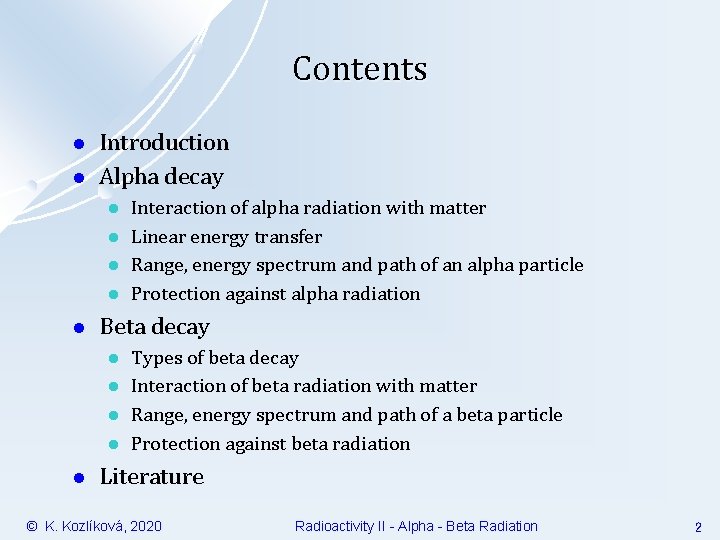Contents l l Introduction Alpha decay l l l Beta decay l l l