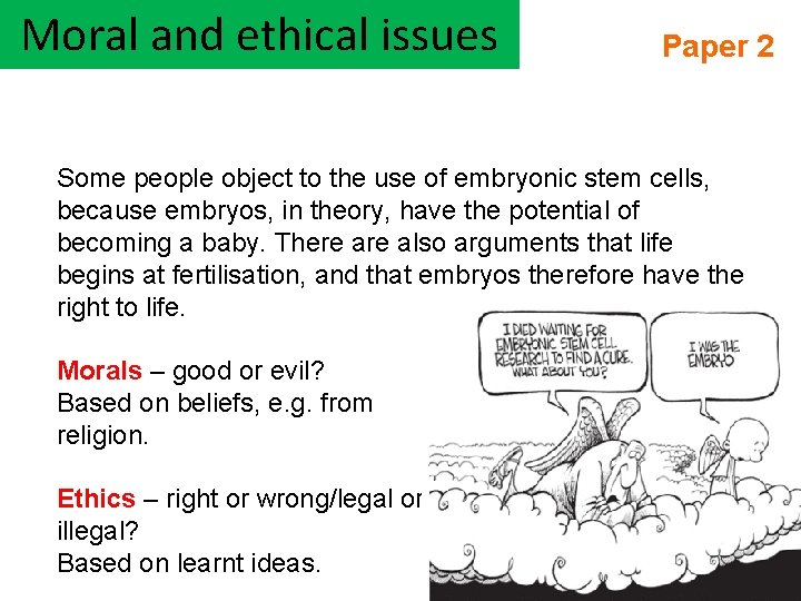 Moral and ethical issues Paper 2 Some people object to the use of embryonic