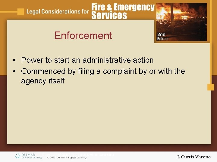 Enforcement • Power to start an administrative action • Commenced by filing a complaint