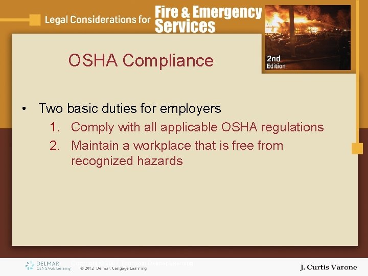 OSHA Compliance • Two basic duties for employers 1. Comply with all applicable OSHA