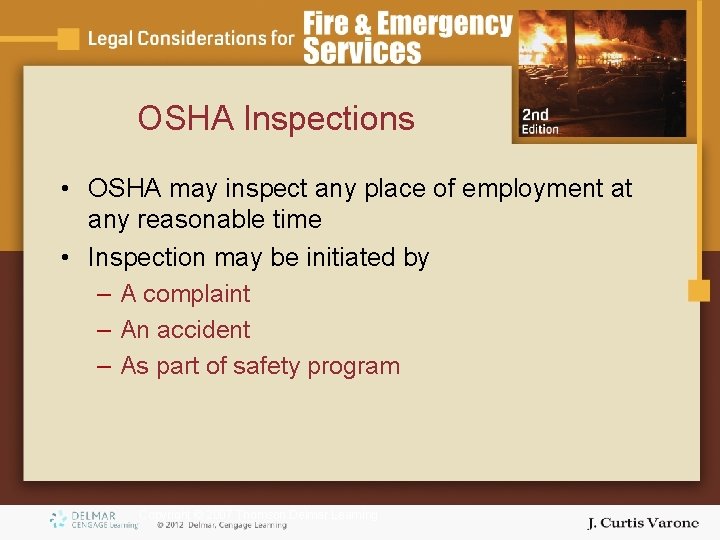 OSHA Inspections • OSHA may inspect any place of employment at any reasonable time