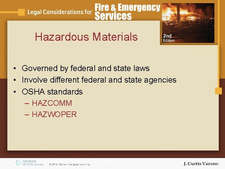 Hazardous Materials • Governed by federal and state laws • Involve different federal and