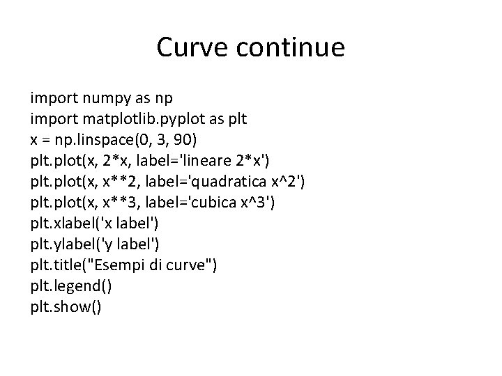 Curve continue import numpy as np import matplotlib. pyplot as plt x = np.