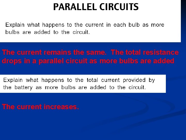The current remains the same. The total resistance drops in a parallel circuit as