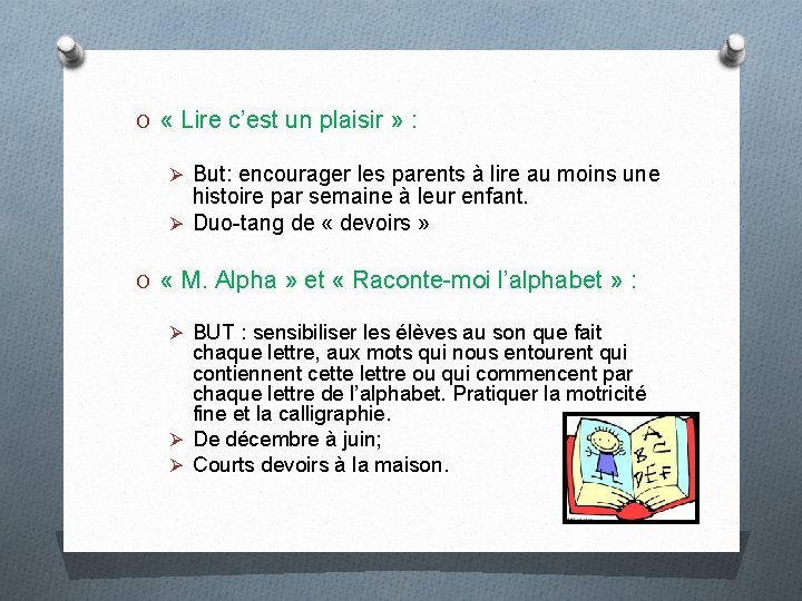 O « Lire c’est un plaisir » : Ø But: encourager les parents à