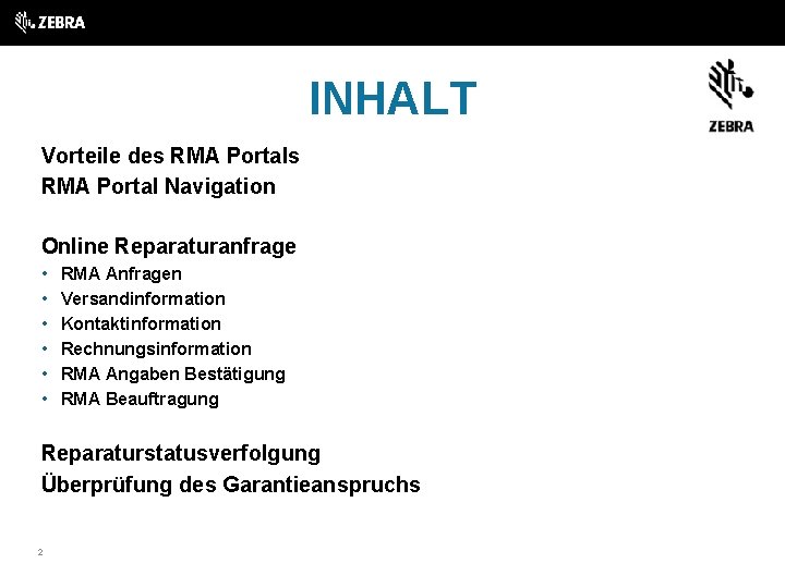 INHALT Vorteile des RMA Portal Navigation Online Reparaturanfrage • • • RMA Anfragen Versandinformation