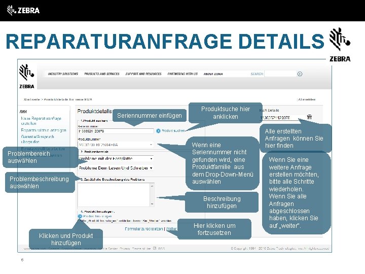 REPARATURANFRAGE DETAILS Seriennummer einfügen Problembereich auswählen Problembeschreibung auswählen Produktsuche hier anklicken Wenn eine Seriennummer