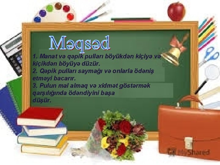 1. Manat və qəpik pulları böyükdən kiçiyə və kiçikdən böyüyə düzür. 2. Qəpik pulları