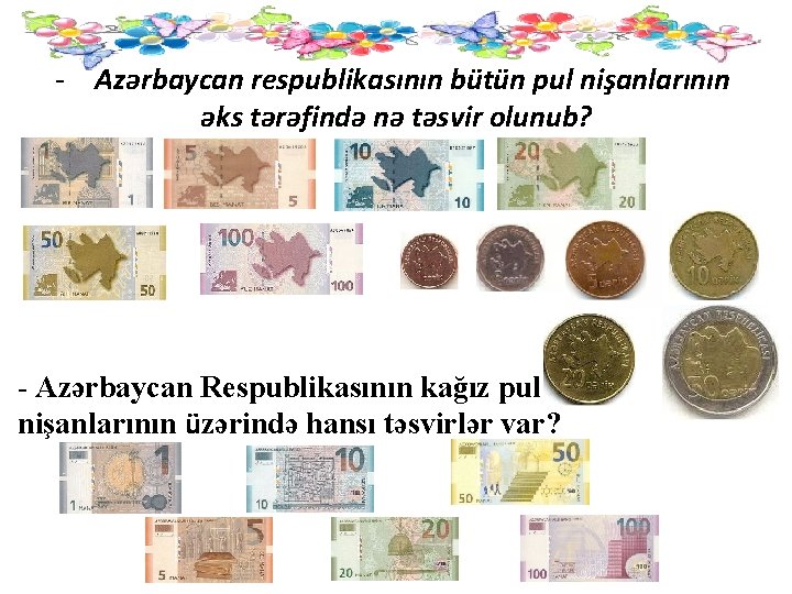 - Azərbaycan respublikasının bütün pul nişanlarının əks tərəfində nə təsvir olunub? - Azərbaycan Respublikasının