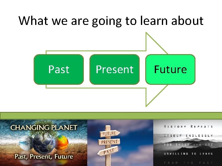 What we are going to learn about Past Present Future 