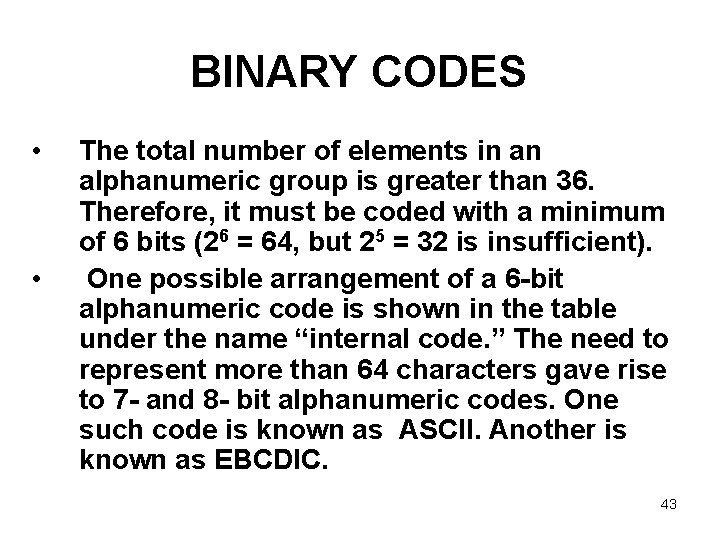 BINARY CODES • • The total number of elements in an alphanumeric group is