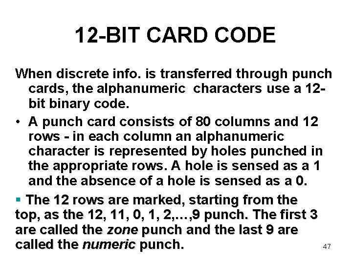 12 -BIT CARD CODE When discrete info. is transferred through punch cards, the alphanumeric