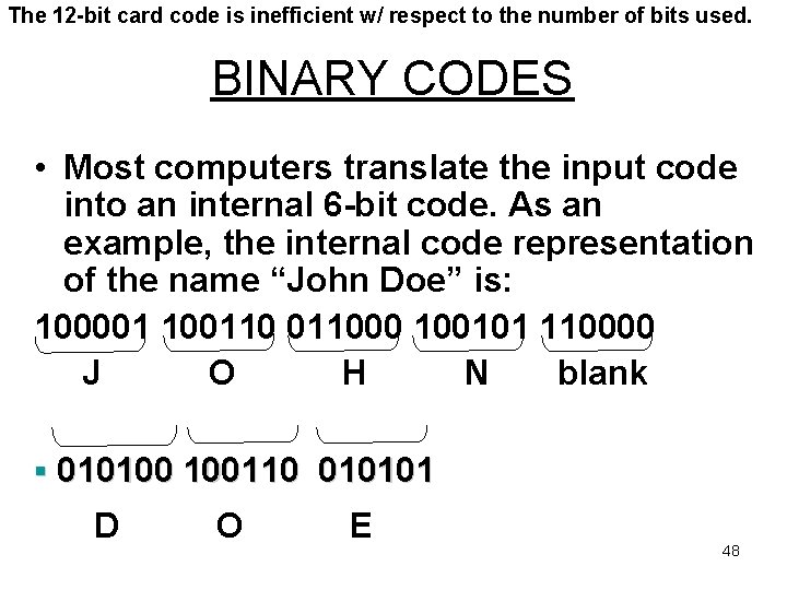 The 12 -bit card code is inefficient w/ respect to the number of bits