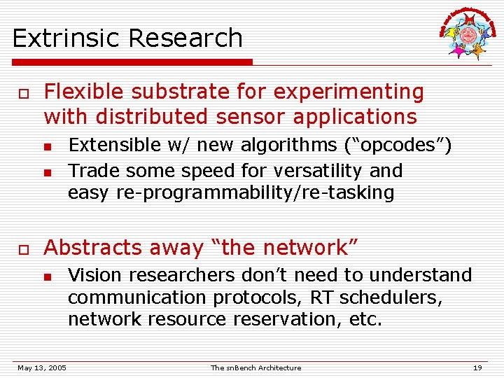 Extrinsic Research o Flexible substrate for experimenting with distributed sensor applications n n o