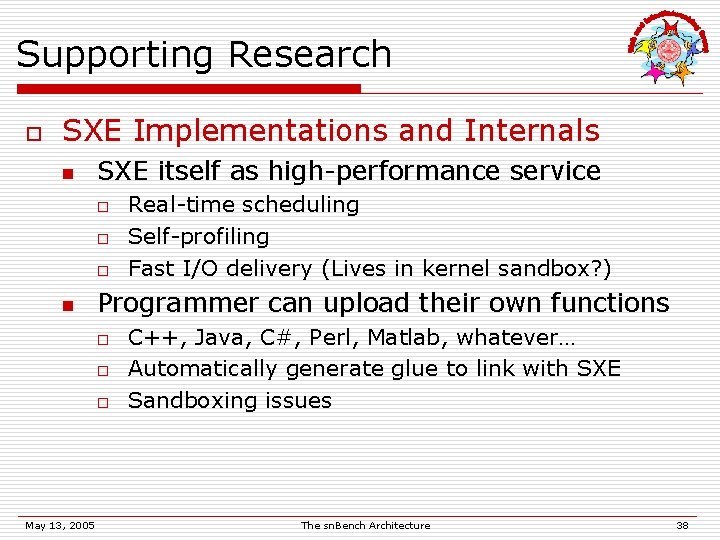 Supporting Research o SXE Implementations and Internals n SXE itself as high-performance service o