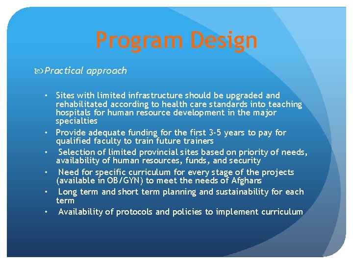 Program Design Practical approach • Sites with limited infrastructure should be upgraded and rehabilitated