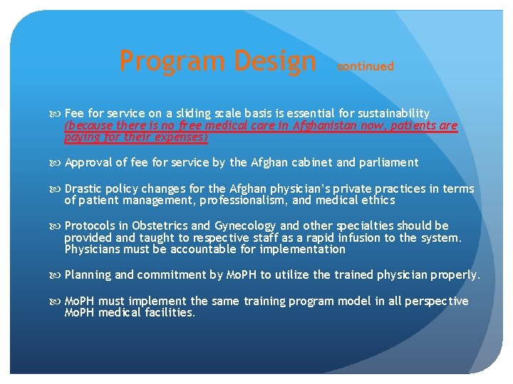 Program Design continued Fee for service on a sliding scale basis is essential for