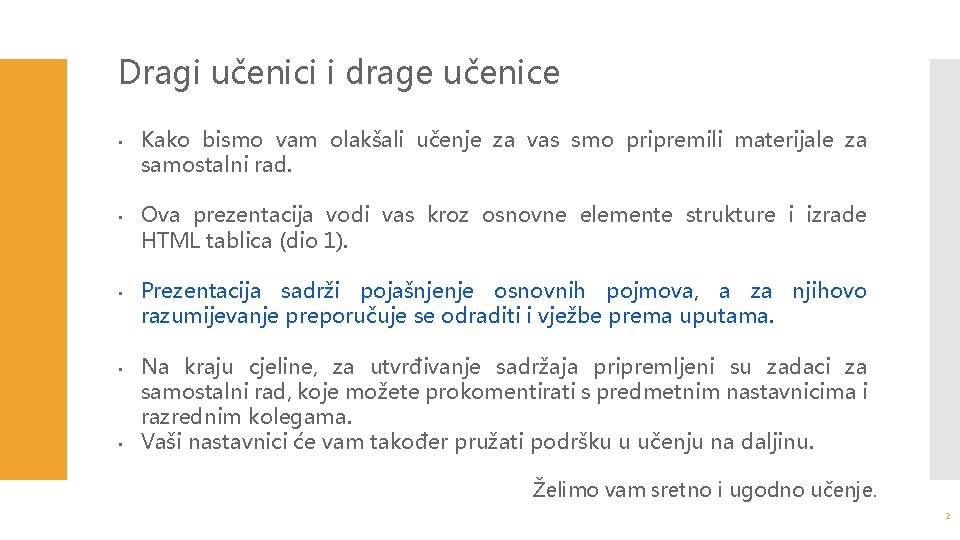 Dragi učenici i drage učenice • • • Kako bismo vam olakšali učenje za