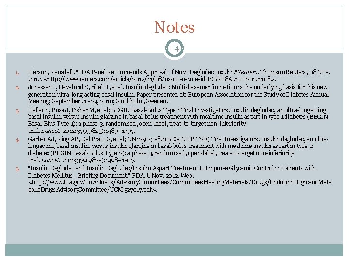 Notes 14 1. 2. 3. 4. 5. Pierson, Ransdell. "FDA Panel Recommends Approval of